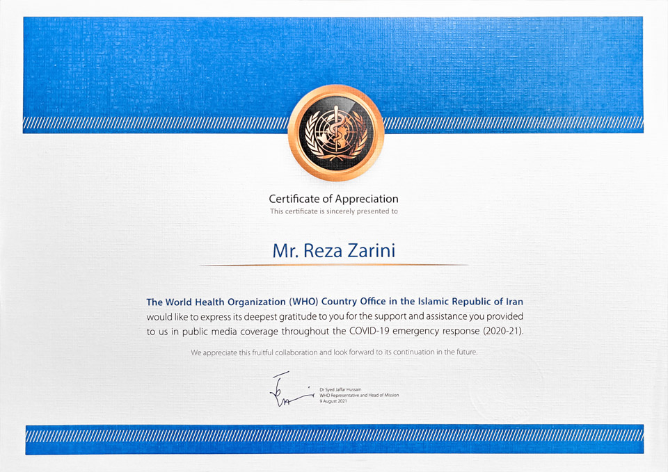 Certificate of appreciation awarded to Dr. Reza Zarini who collaborated with WHO to provide effective and timely public media coverage during the COVID-19 emergency response in 2020-2021
